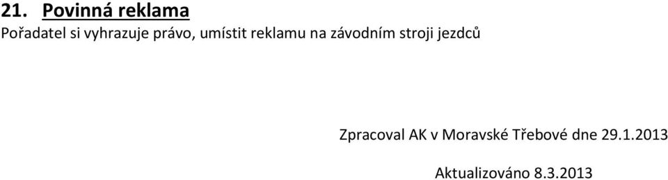 závodním stroji jezdců Zpracoval AK v