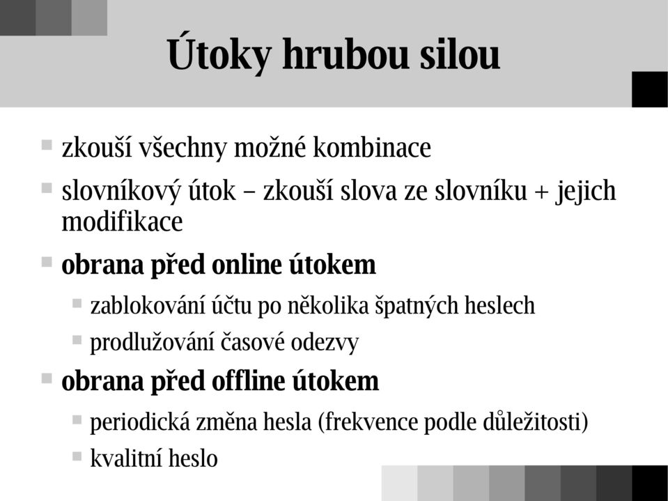 účtu po několika špatných heslech prodlužování časové odezvy obrana před