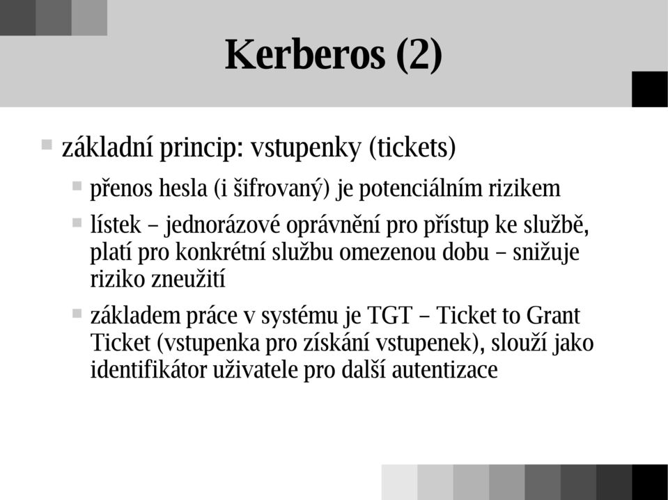 konkrétní službu omezenou dobu snižuje riziko zneužití základem práce v systému je TGT