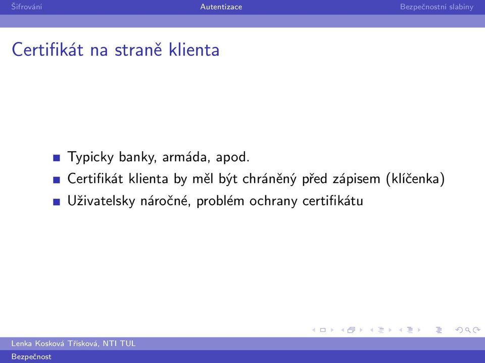 Certifikát klienta by měl být chráněný před