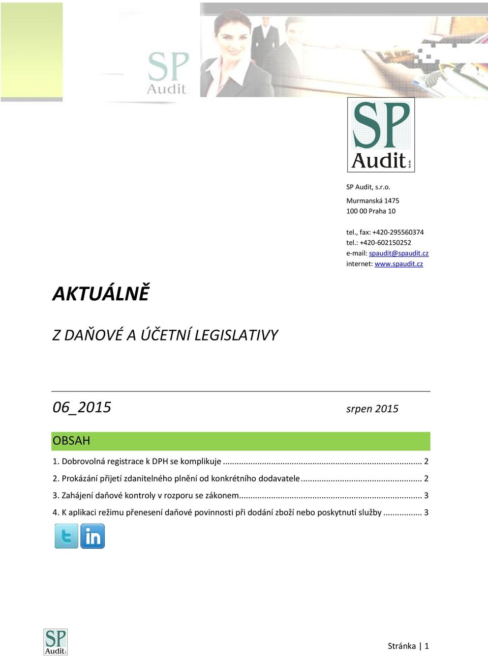 Dobrovolná registrace k DPH se komplikuje... 2 2. Prokázání přijetí zdanitelného plnění od konkrétního dodavatele... 2 3.