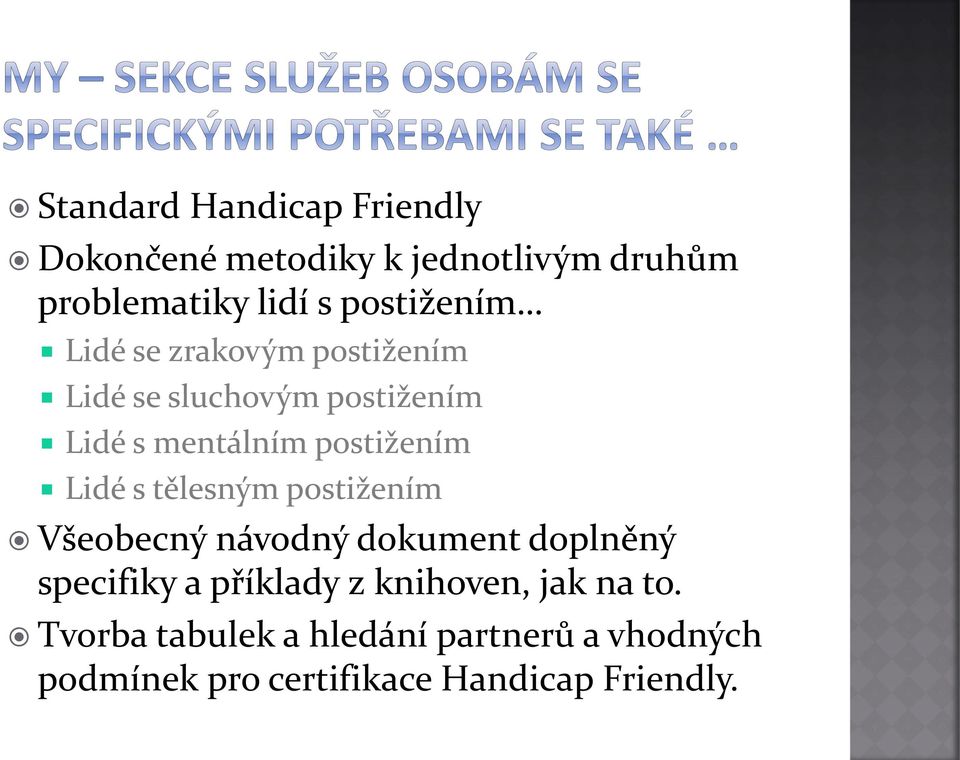 postižením Lidé s tělesným postižením Všeobecný návodný dokument doplněný specifiky a příklady