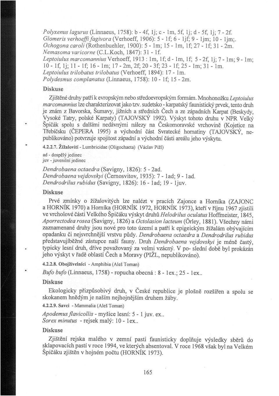Leptoiulus marcomannius Verhoeff, 1913 : lm, lf; d- lm, lf; 5-2f, lj; 7- lm; 9- lm; 10- lf, lj; ll- lf; 16- lm; 17-2m, 2f; 20-3f; 23- lf; 25- lm; 31- lm.