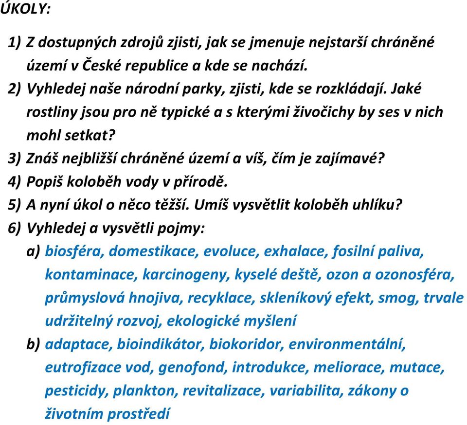 5) A nyní úkol o něco těžší. Umíš vysvětlit koloběh uhlíku?