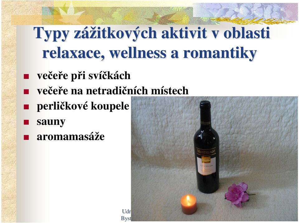 na netradičních místech perličkové koupele