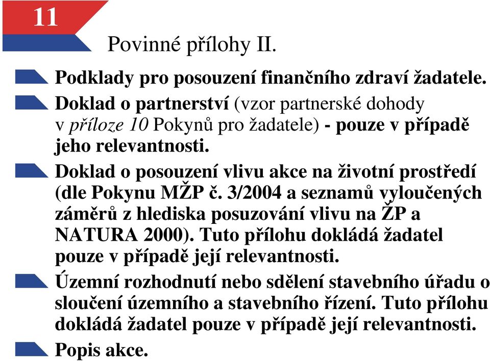 Doklad o posouzení vlivu akce na životní prostředí (dle Pokynu MŽP č.