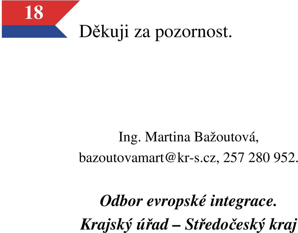 bazoutovamart@kr-s.cz, 257 280 952.