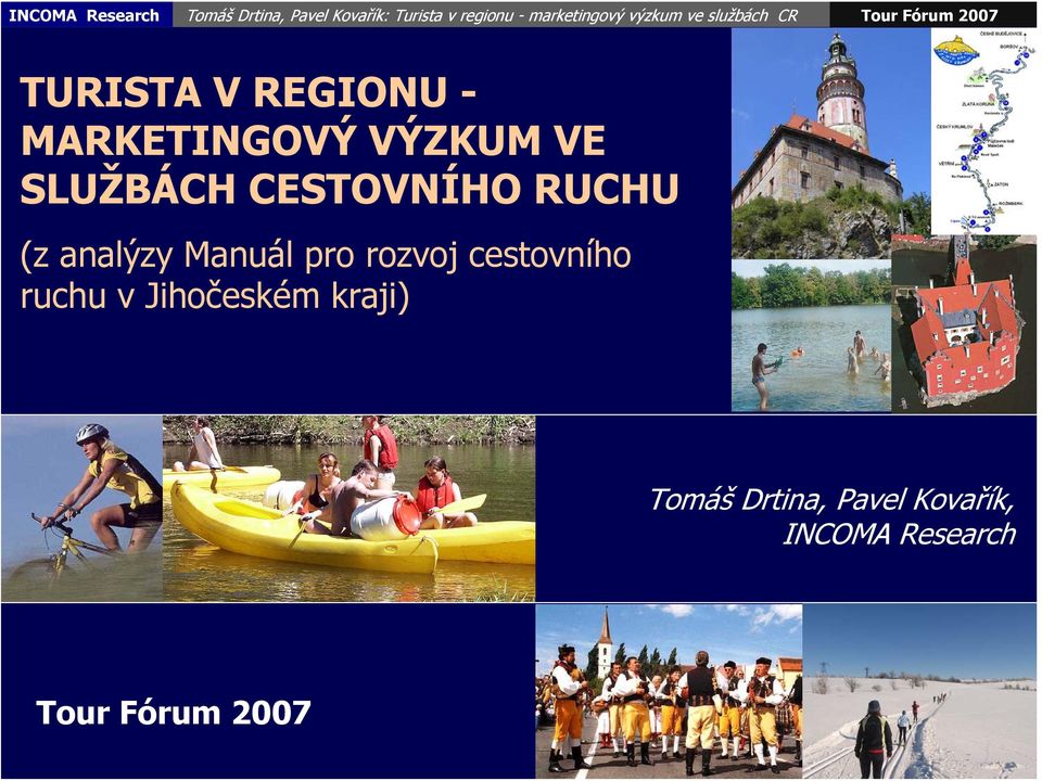 cestovního ruchu v Jihočeském kraji) 1 Tomáš