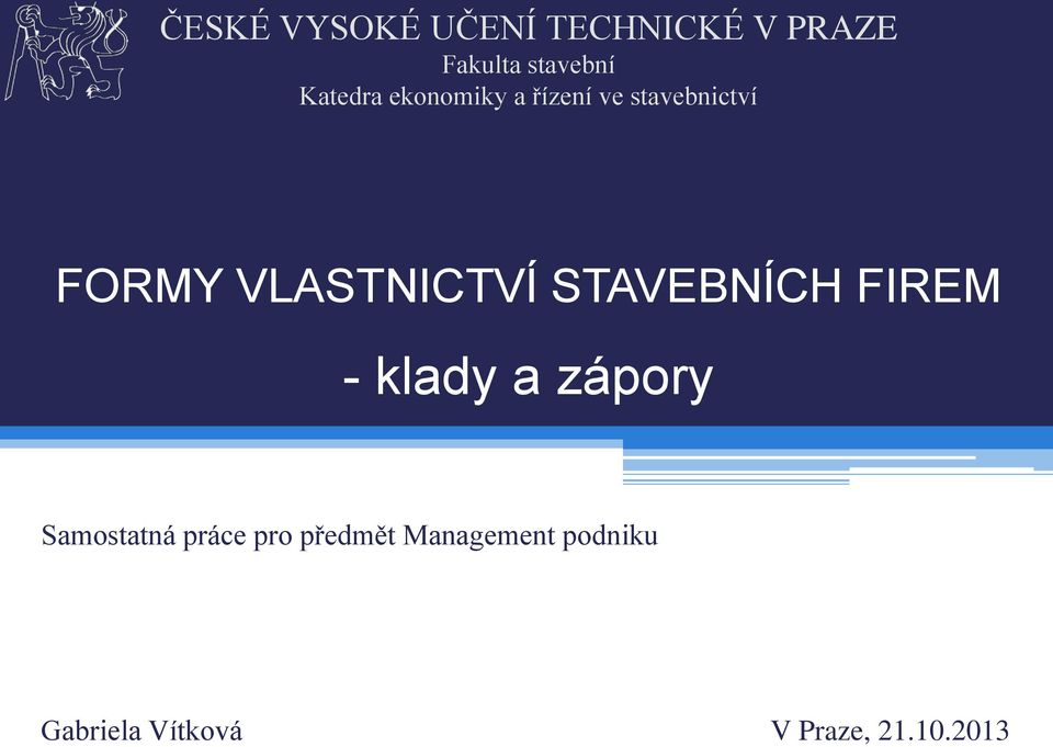 VLASTNICTVÍ STAVEBNÍCH FIREM - klady a zápory Samostatná