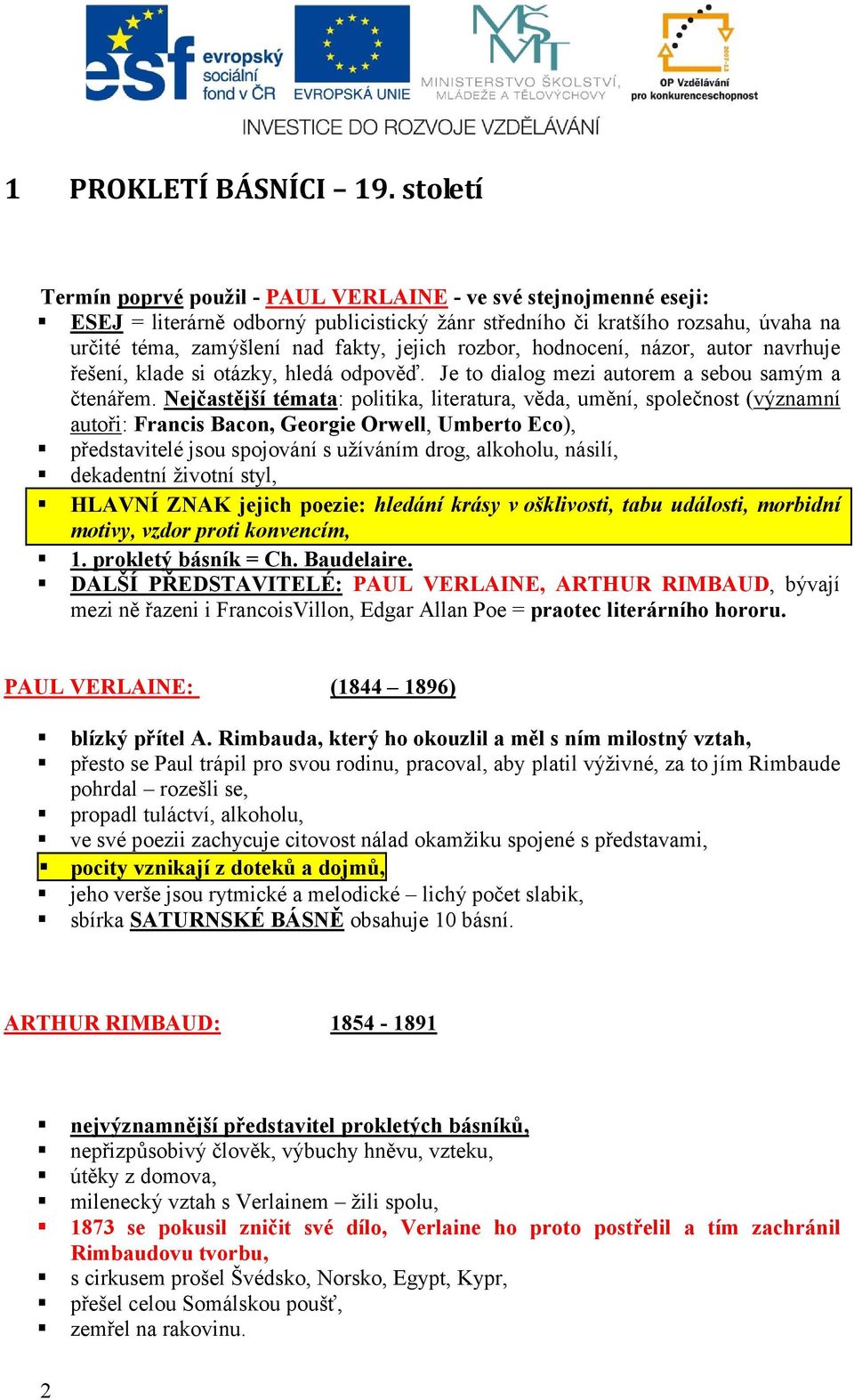 rozbor, hodnocení, názor, autor navrhuje řešení, klade si otázky, hledá odpověď. Je to dialog mezi autorem a sebou samým a čtenářem.