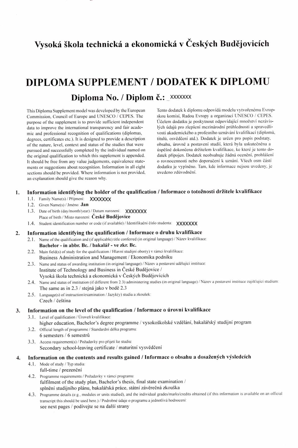 The purpose of the supplement is to provide sufficient independent data to improve the international transparency and fair academic and professional recognition of qualifications (diplomas, degrees,