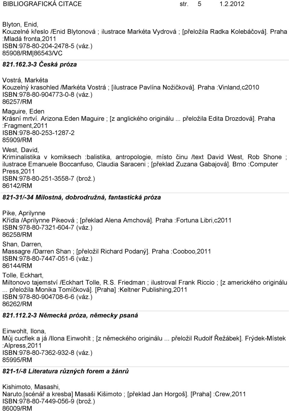 Eden Maguire ; [z anglického originálu... přeložila Edita Drozdová].