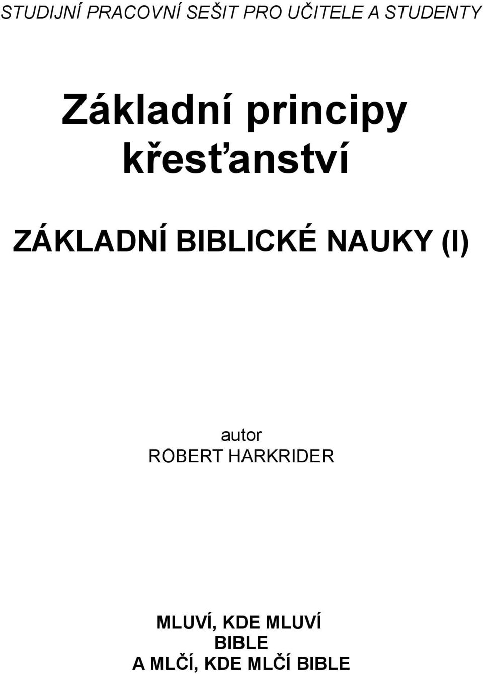 ZÁKLADNÍ BIBLICKÉ NAUKY (I) autor ROBERT