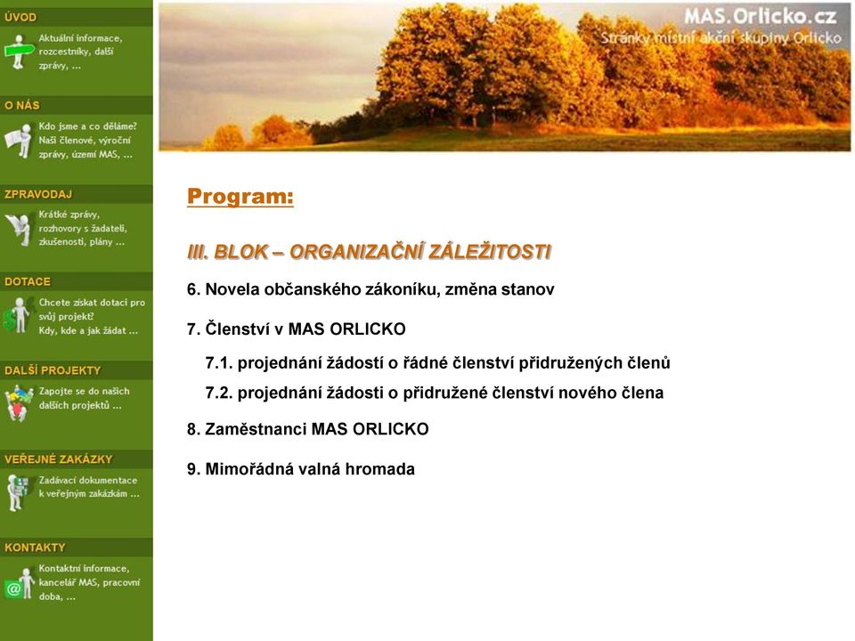 projednání žádostí o řádné členství přidružených členů 7.2.