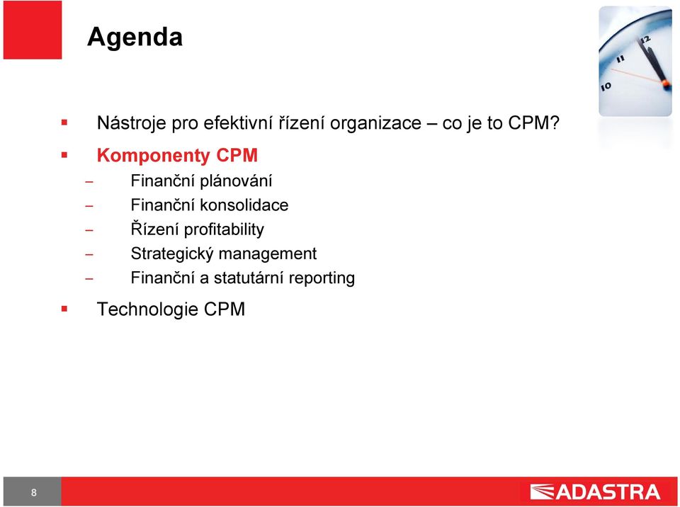Komponenty CPM Finanční plánování Finanční