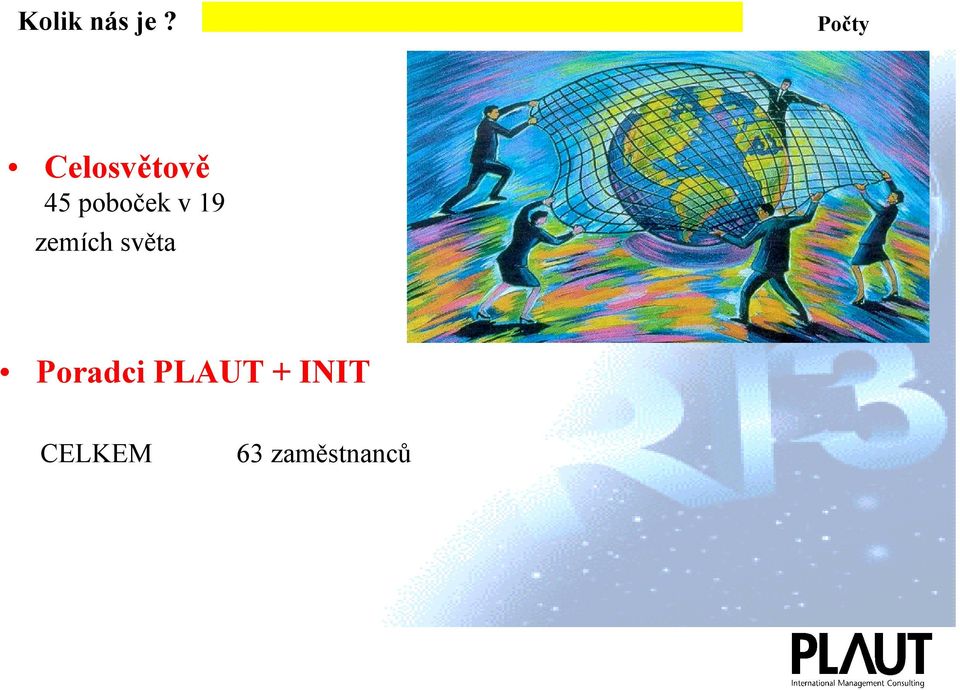 poboček v 19 zemích světa