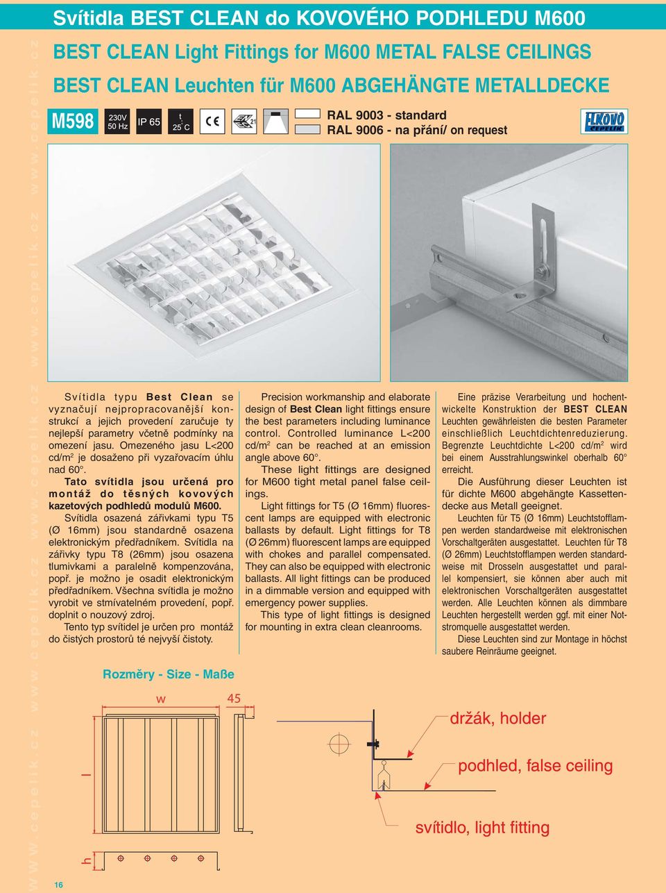 cz Svítidla BEST CLEAN do KOVOVÉHO PODHLEDU M600 BEST CLEAN Light Fittings for M600 METAL FALSE CEILINGS BEST CLEAN Leuchten für M600 ABGEHÄNGTE METALLDECKE M598 Svítidla typu Best Clean se vyznačují