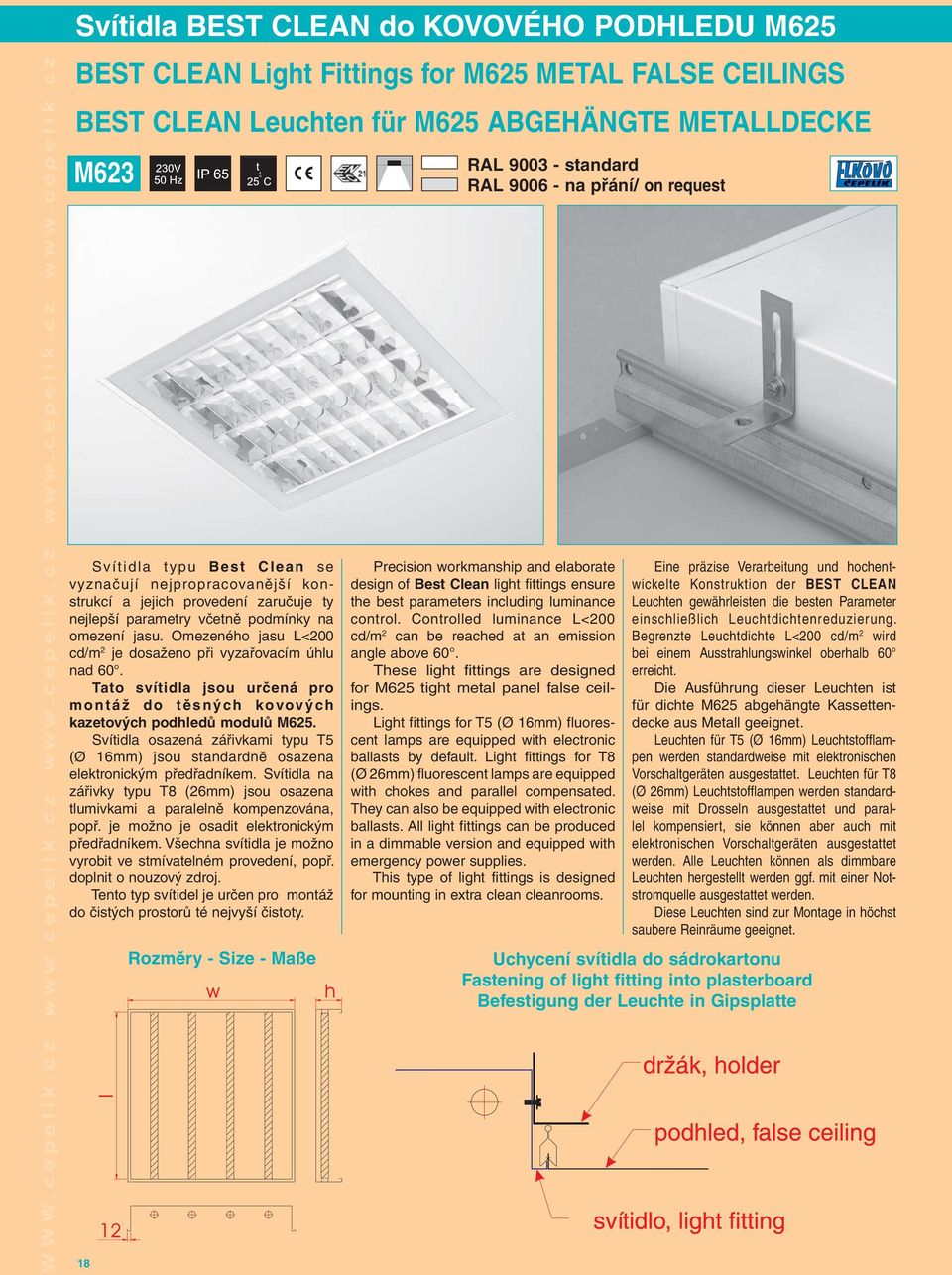 cz Svítidla BEST CLEAN do KOVOVÉHO PODHLEDU M625 BEST CLEAN Light Fittings for M625 METAL FALSE CEILINGS BEST CLEAN Leuchten für M625 ABGEHÄNGTE METALLDECKE M623 Svítidla typu Best Clean se vyznačují