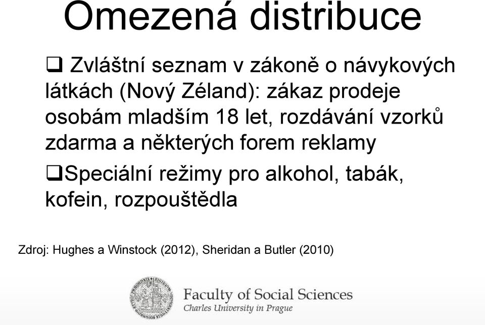 a některých forem reklamy Speciální režimy pro alkohol, tabák, kofein,
