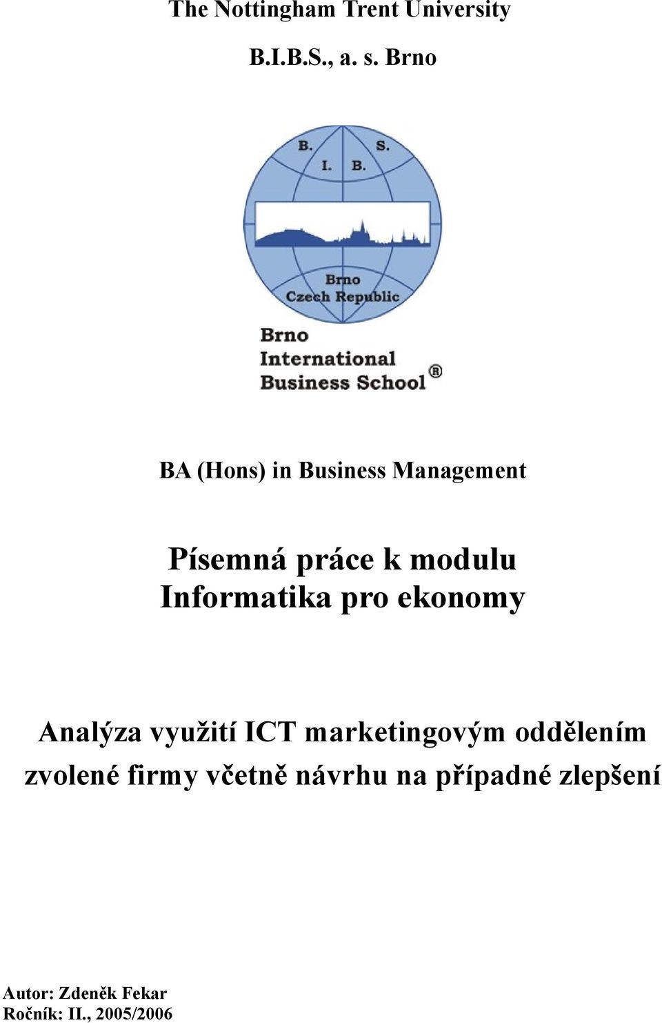 Informatika pro ekonomy Analýza využití ICT marketingovým