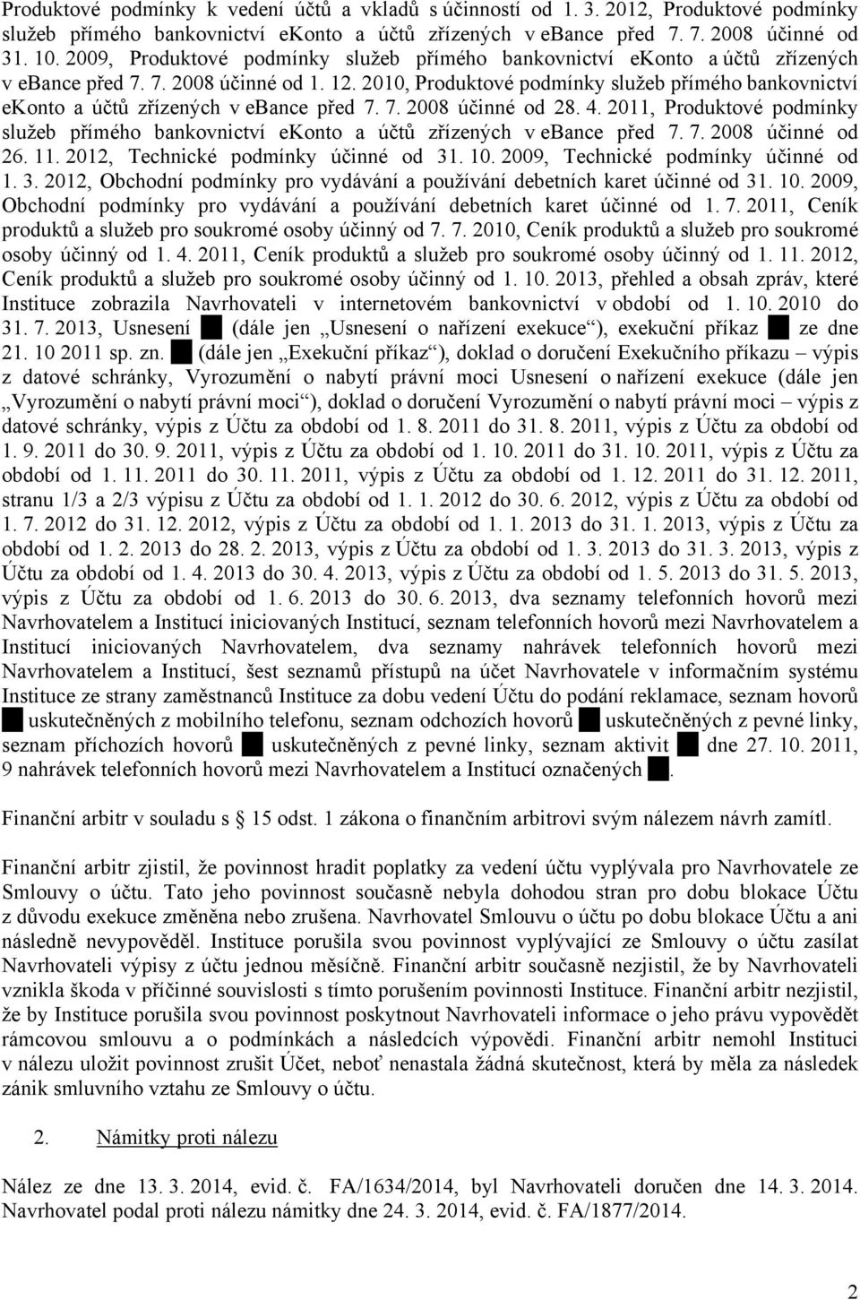 2010, Produktové podmínky služeb přímého bankovnictví ekonto a účtů zřízených v ebance před 7. 7. 2008 účinné od 28. 4.