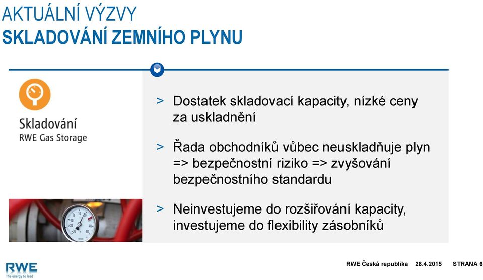 bezpečnostní riziko => zvyšování bezpečnostního standardu >