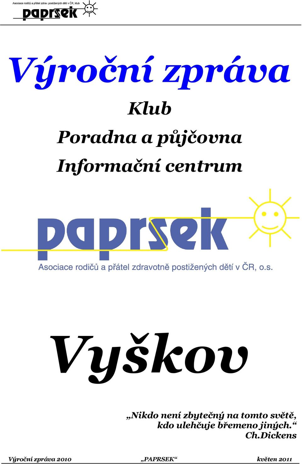Nikdo není zbytečný na tomto