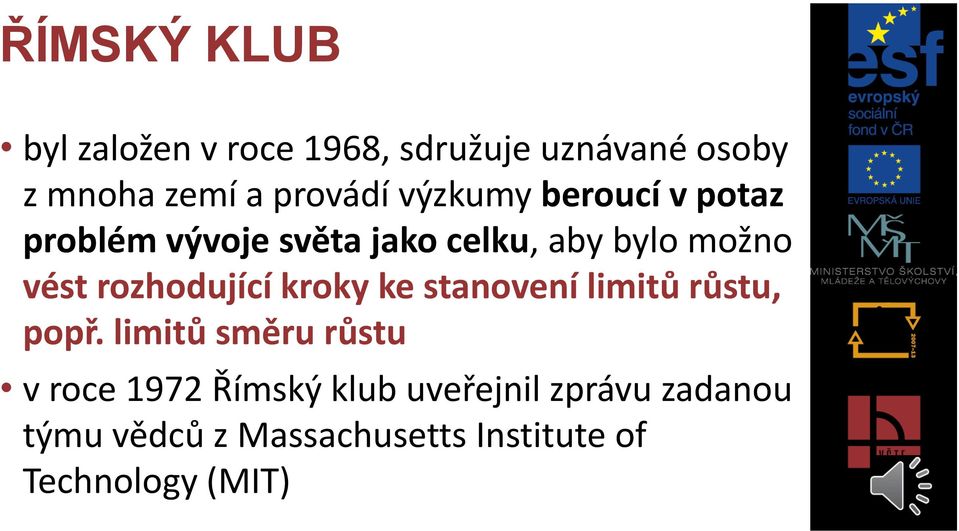 rozhodující kroky ke stanovení limitů růstu, popř.