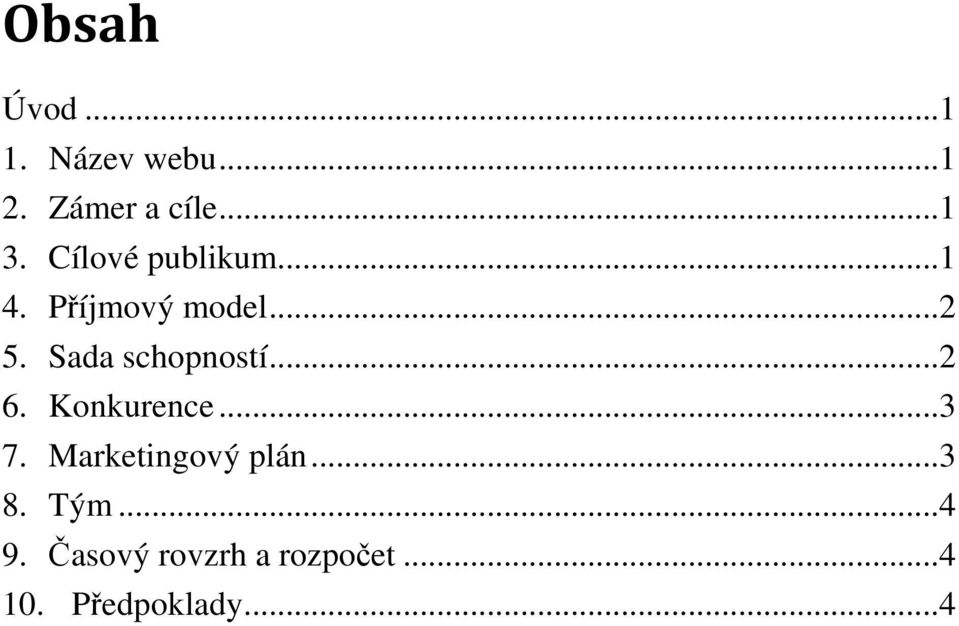 Sada schopností...2 6. Konkurence...3 7.