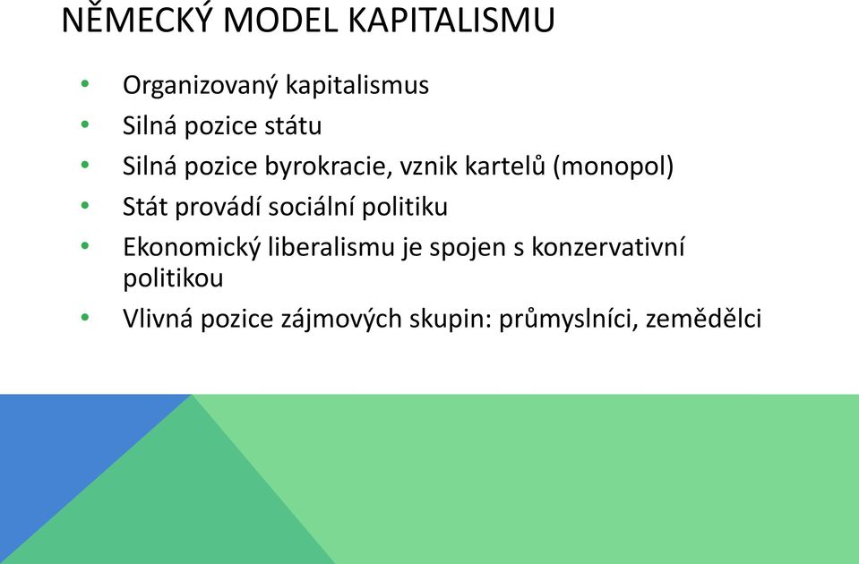 provádí sociální politiku Ekonomický liberalismu je spojen s