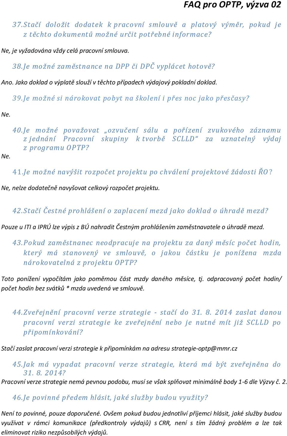 Je možné si nárokovat pobyt na školení i přes noc jako přesčasy? 40.