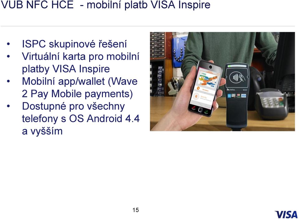 VISA Inspire Mobilní app/wallet (Wave 2 Pay Mobile