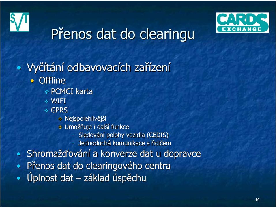 vozidla (CEDIS) - Jednoduchá komunikace s řidičem Shromažďování a konverze