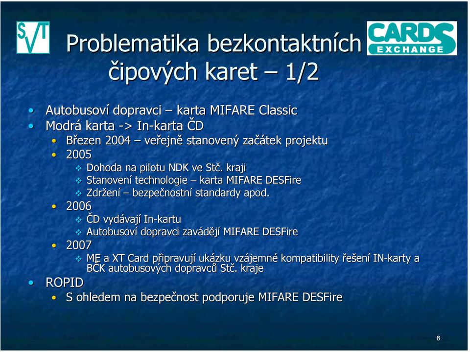 kraji Stanovení technologie karta MIFARE DESFire Zdržení bezpečnostní standardy apod.