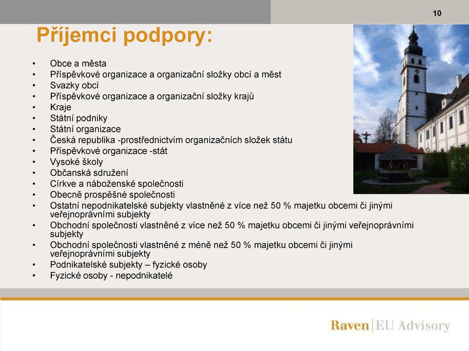 společnosti Ostatní nepodnikatelské subjekty vlastněné z více než 50 % majetku obcemi či jinými veřejnoprávními subjekty Obchodní společnosti vlastněné z více než 50 % majetku obcemi či