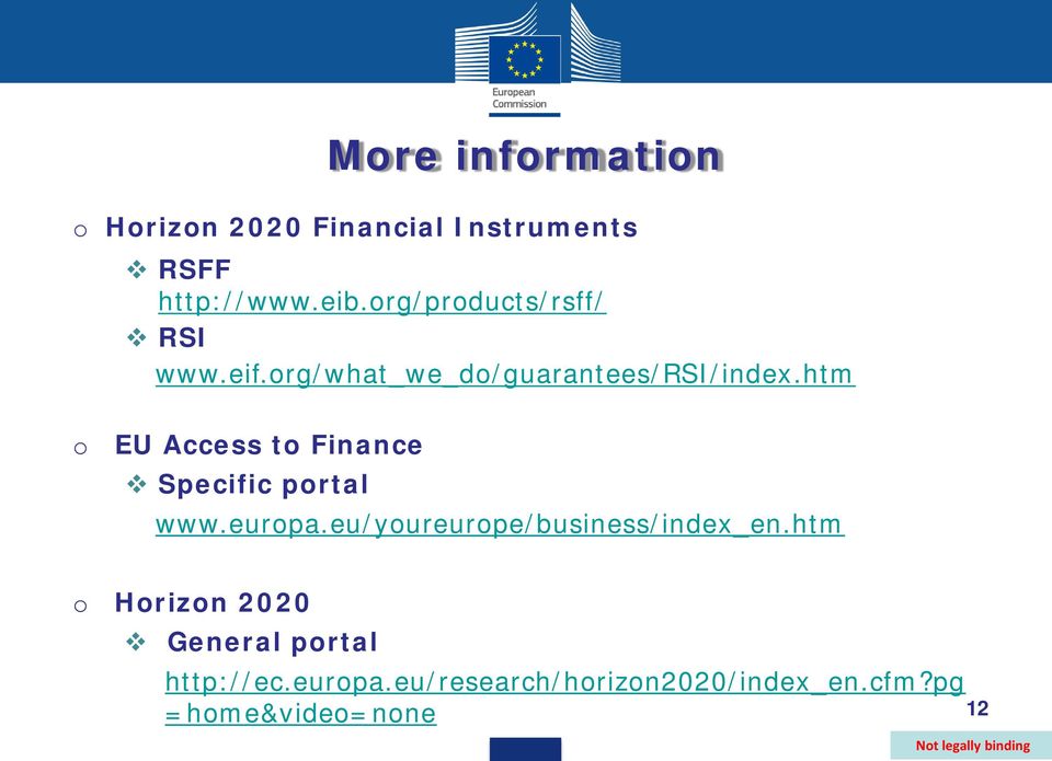 htm o EU Access to Finance Specific portal www.europa.eu/youreurope/business/index_en.