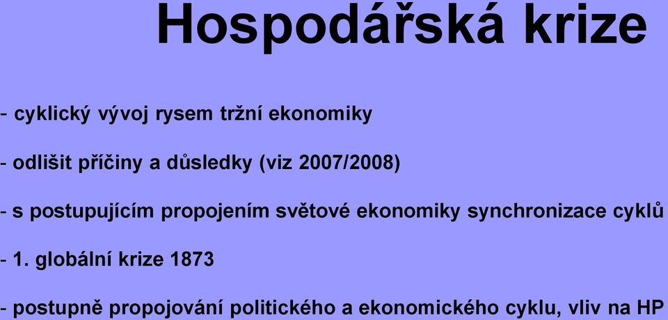 propojením světové ekonomiky synchronizace cyklů - 1.