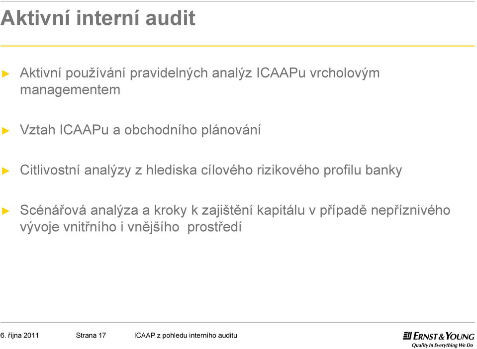 rizikového profilu banky Scénářová analýza a kroky k zajištění kapitálu v případě
