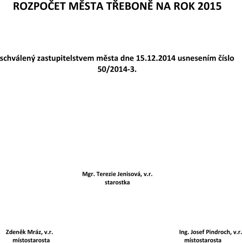 2014 usnesením číslo 50/2014-3. Mgr.