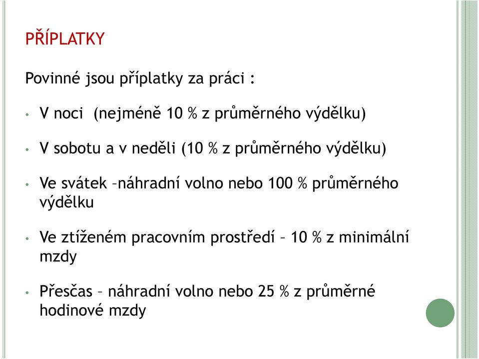 svátek náhradní volno nebo 100 % průměrného výdělku Ve ztíženém pracovním