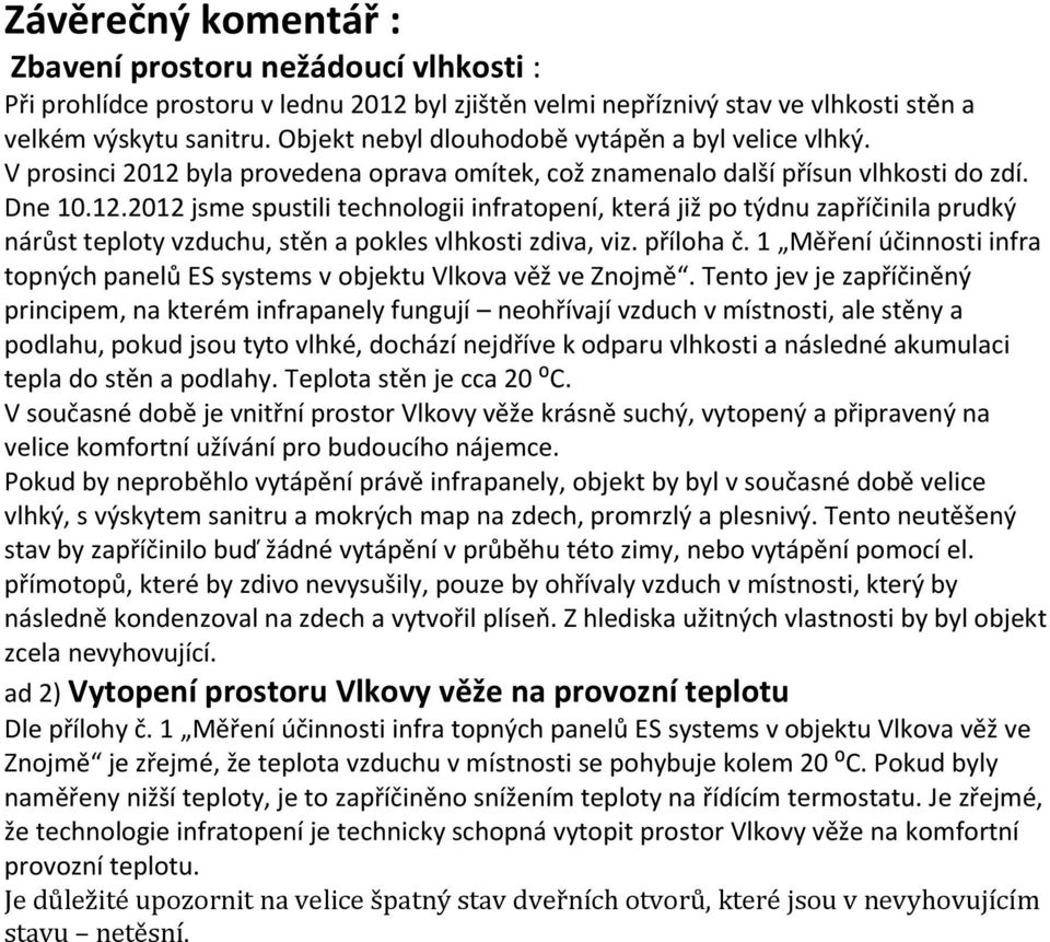 příoha č. 1 Měření účinnosti infra topných paneů ES systems v objektu Vkova vě ve Znojmě.