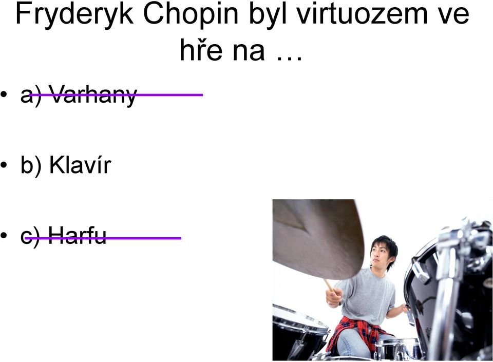 a) Varhany hře na