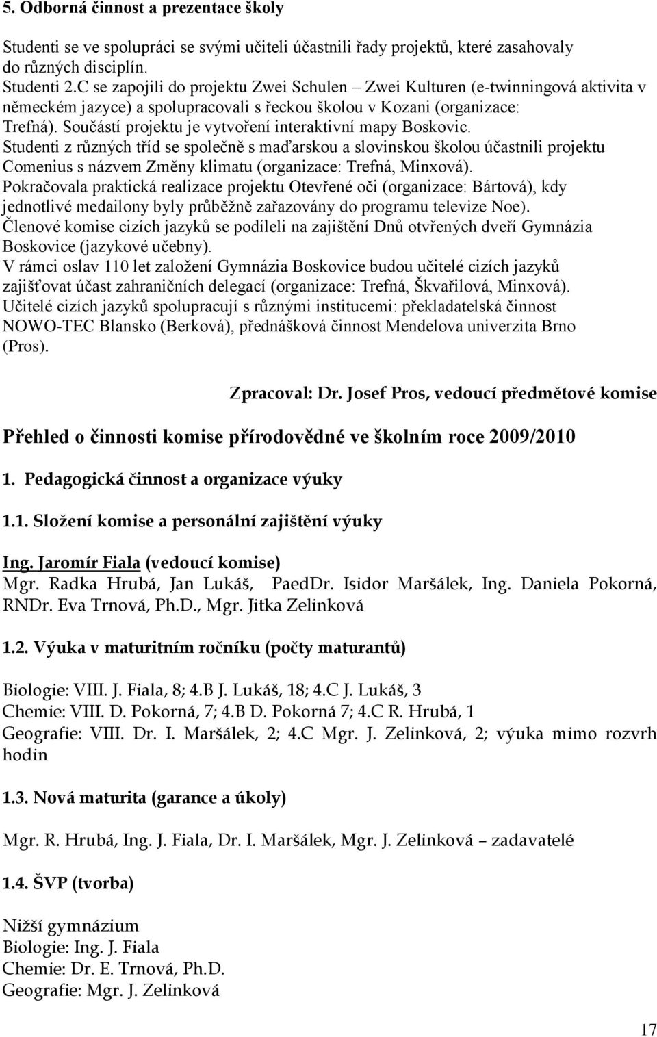 Součástí projektu je vytvoření interaktivní mapy Boskovic.
