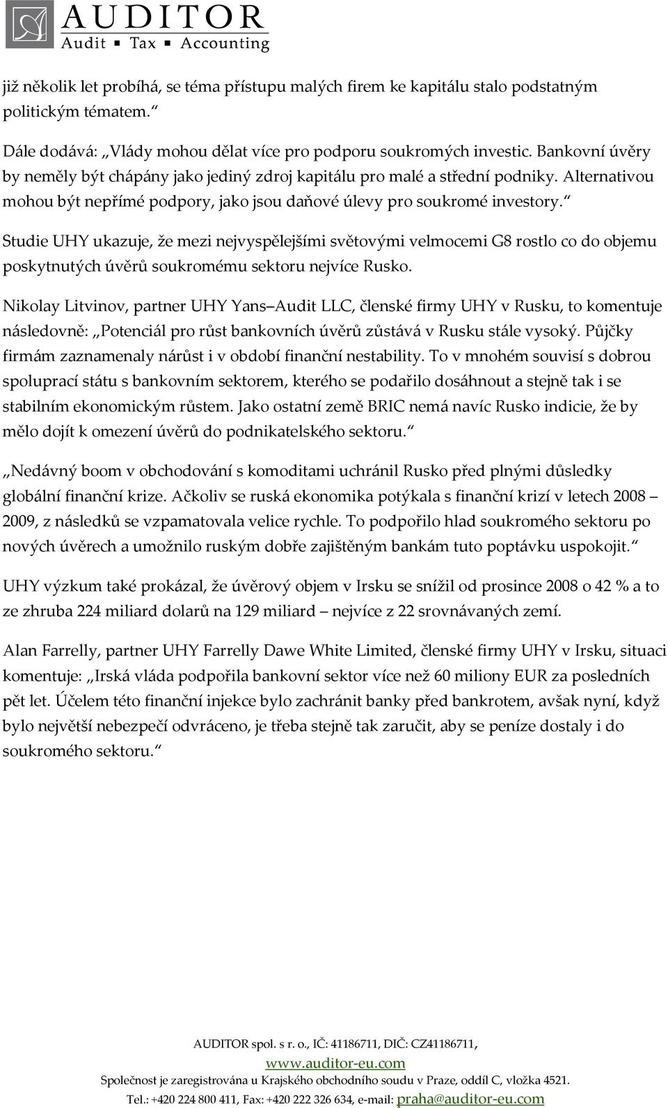 Studie UHY ukazuje, že mezi nejvyspělejšími světovými velmocemi G8 rostlo co do objemu poskytnutých úvěrů soukromému sektoru nejvíce Rusko.