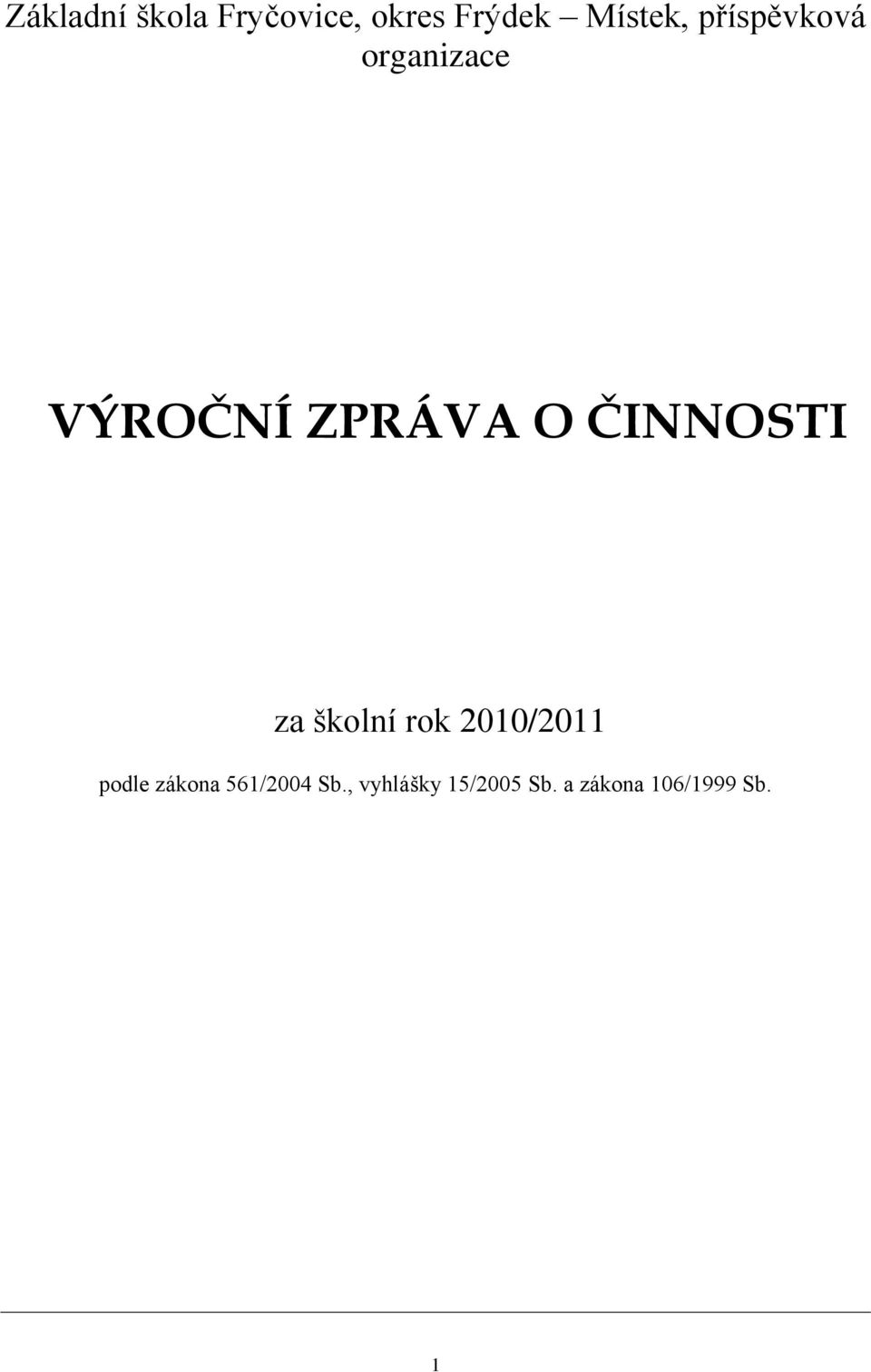 ČINNOSTI za školní rok 2010/2011 podle zákona