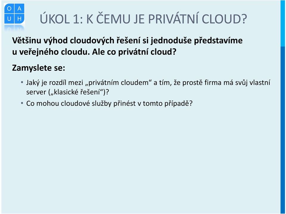 Ale co privátní cloud?