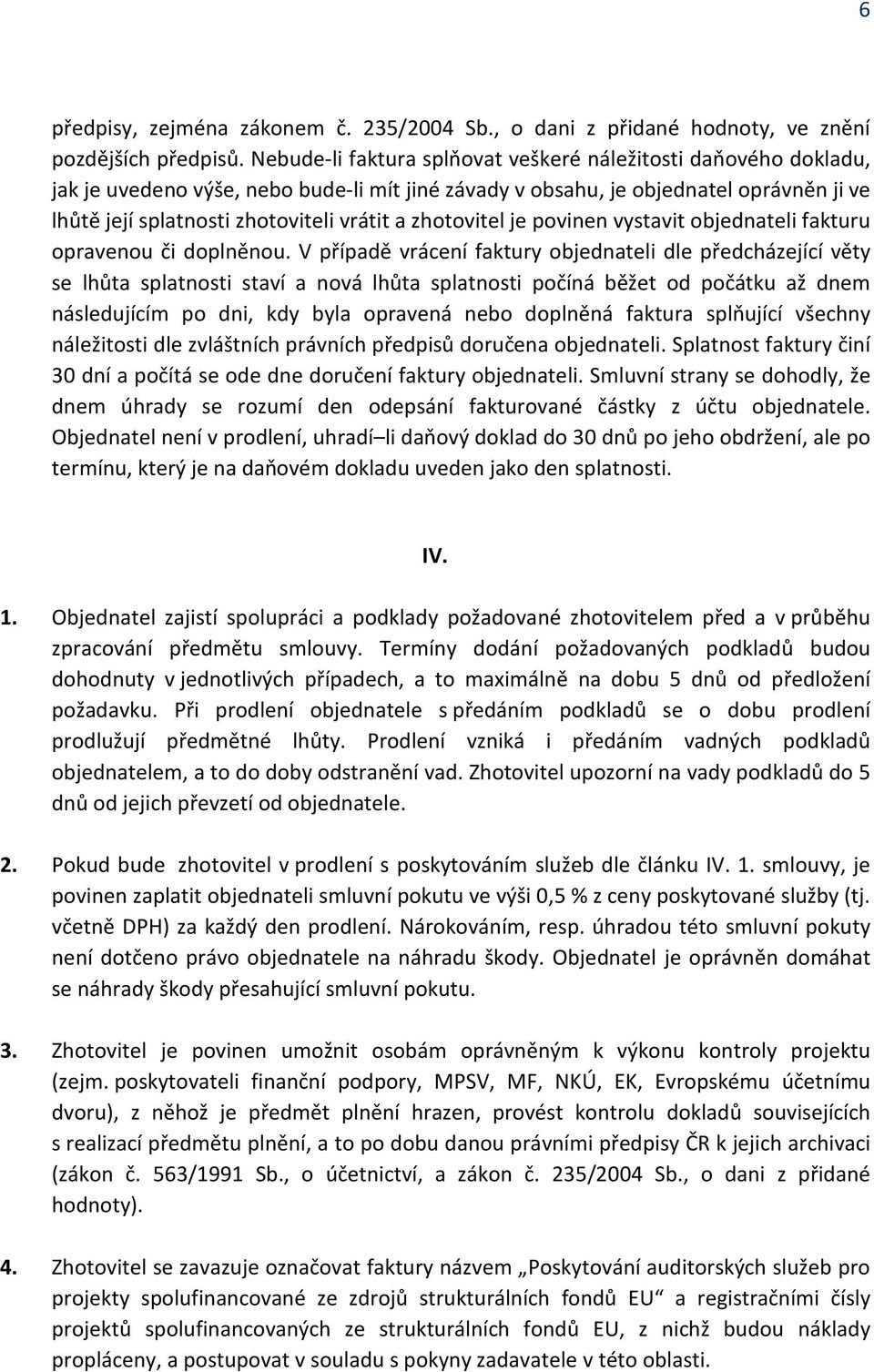 zhotovitel je povinen vystavit objednateli fakturu opravenou či doplněnou.
