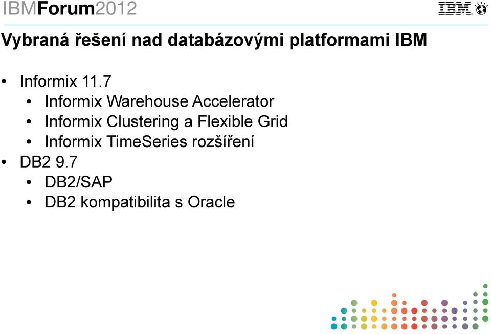 7 Informix Warehouse Accelerator Informix