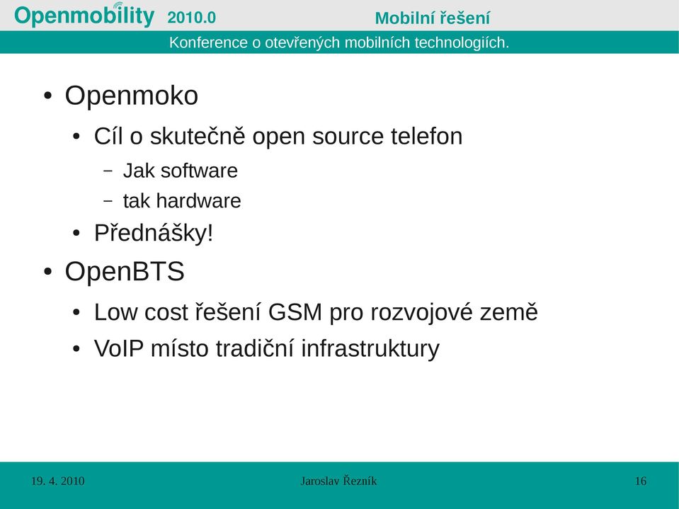 OpenBTS Low cost řešení GSM pro rozvojové země VoIP