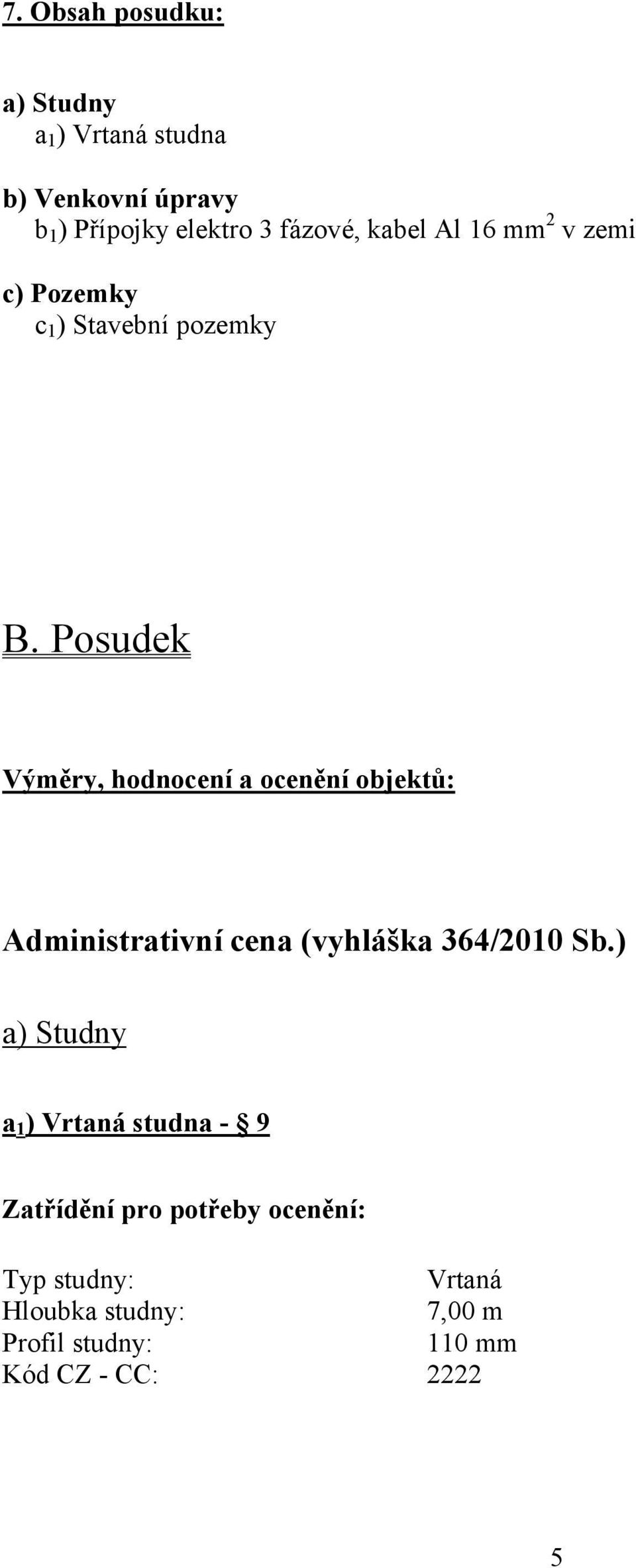 Posudek Výměry, hodnocení a ocenění objektů: Administrativní cena (vyhláška 364/2010 Sb.